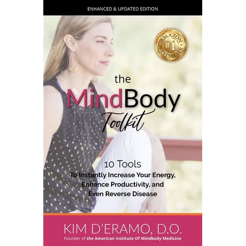 The MindBody Toolkit: 10 Tools to Increase Your Energy, Enhance Productivity, and Even Reverse Disease - Paperback