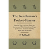 The Gentleman's Pocket-Farrier - Showing How to use your Horse on a Journey and What Remedies are Proper for Common Accidents that May Befall Him on t - Paperback
