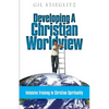 Developing a Christian Worldview: Intensive Training in Christian Spirituality - Paperback