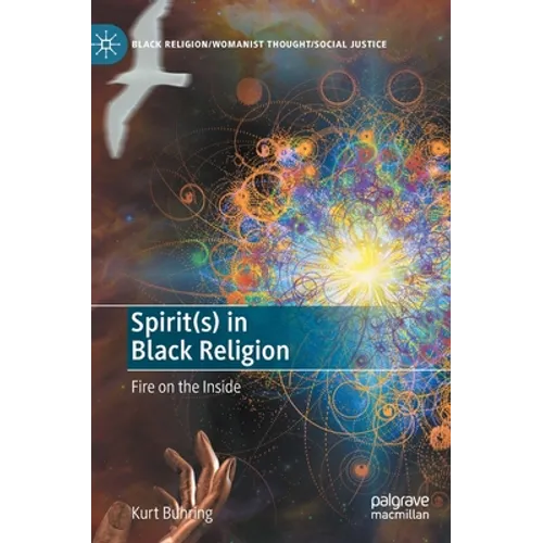 Spirit(s) in Black Religion: Fire on the Inside - Hardcover