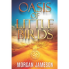 Oasis of Little Birds - Paperback