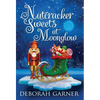 Nutcracker Sweets at Moonglow - Hardcover