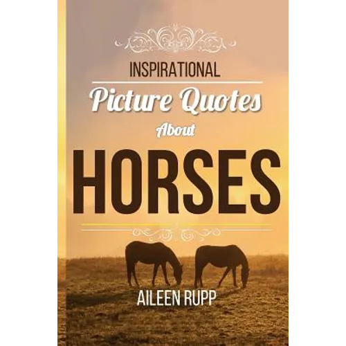 Inspirational Picture Quotes about Horses - Paperback