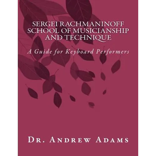 Sergei Rachmaninoff School of Musicianship and Technique: A Guide for Keyboard Performers - Paperback