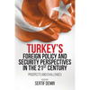 Turkey's Foreign Policy and Security Perspectives in the 21st Century: Prospects and Challenges - Paperback