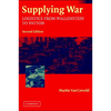 Supplying War: Logistics from Wallenstein to Patton - Paperback