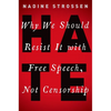Hate: Why We Should Resist It with Free Speech, Not Censorship - Hardcover