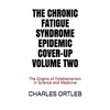 The Chronic Fatigue Syndrome Epidemic Cover-up Volume Two - Hardcover