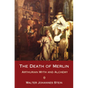 The Death of Merlin: Arthurian Myth and Alchemy - Paperback