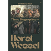 Die Fahne Hoch: Three Biographies of Horst Wessel - Hardcover