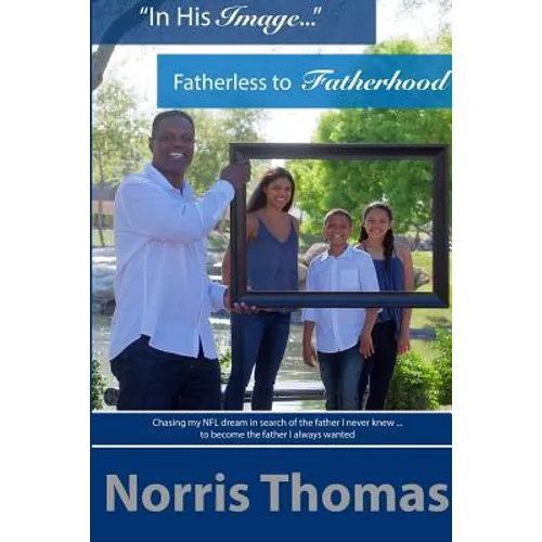 "In His Image"...Fatherless to Fatherhood - Paperback