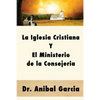 La Iglesia Cristiana y El Ministerio de la Consejeria - Paperback