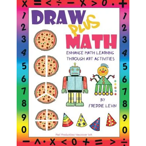 Draw Plus Math: Enhance Math Learning Through Art Activities - Paperback