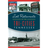 Lost Restaurants of the Tri-Cities, Tennessee - Paperback