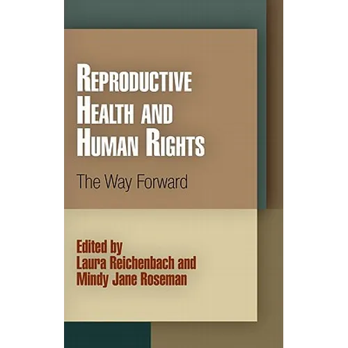 Reproductive Health and Human Rights: The Way Forward - Paperback