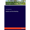 Baptism and Feet-Washing - Paperback