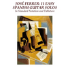 Jose Ferrer: 11 Easy Spanish Guitar Solos: In Standard Notation and Tablature - Paperback