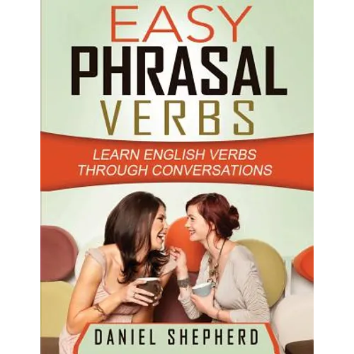 Easy Phrasal Verbs: Learn English verbs through conversations - Paperback
