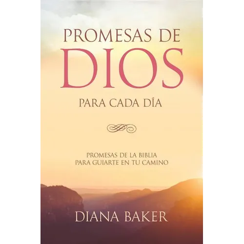 Promesas de Dios para Cada Día: Promesas de la Biblia para guiarte en tu necesidad - Paperback
