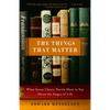 The Things That Matter: What Seven Classic Novels Have to Say About the Stages of Life - Paperback