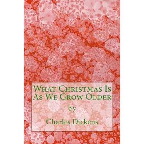 What Christmas Is As We Grow Older (Richard Foster Classics) - Paperback