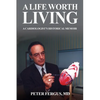 A Life Worth Living: A Cardiologist's Historical Memoir - Paperback