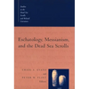 Eschatology, Messianism, and the Dead Sea Scrolls - Paperback