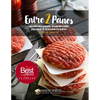 Entre 2 Panes: Hamburguesas, Sandwiches, Salsas y Guarniciones - Paperback