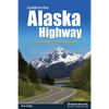 Guide to the Alaska Highway: Your Complete Driving Guide - Hardcover