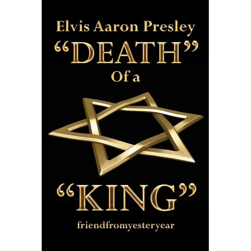 Elvis Aaron Presley "Death" of a "King" - Paperback