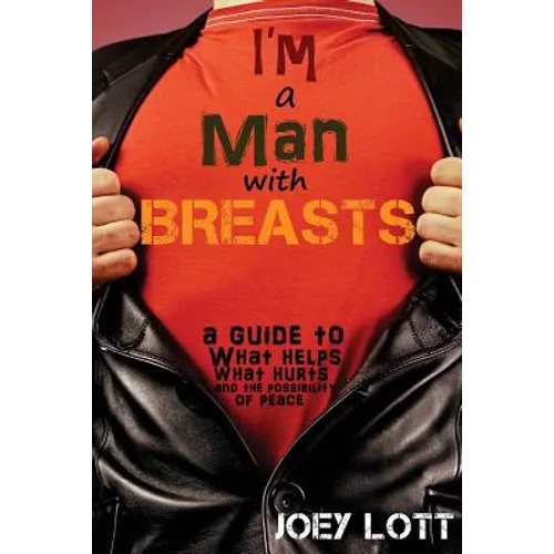 I'm a Man with Breasts (Gynecomastia): A Guide to What Helps, What Hurts, and th - Paperback