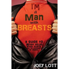 I'm a Man with Breasts (Gynecomastia): A Guide to What Helps, What Hurts, and th - Paperback