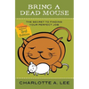 Bring a Dead Mouse, 3rd Edition: The Secret to Finding Your Perfect Job - Paperback
