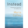 Instead: Navigating the Adventures of a Childfree Life - A Memoir - Paperback