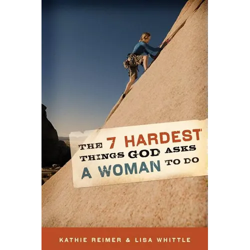 7 Hardest Things God Asks a Woman to Do - Paperback