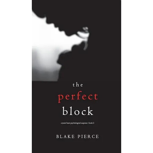 The Perfect Block (A Jessie Hunt Psychological Suspense Thriller-Book Two) - Hardcover