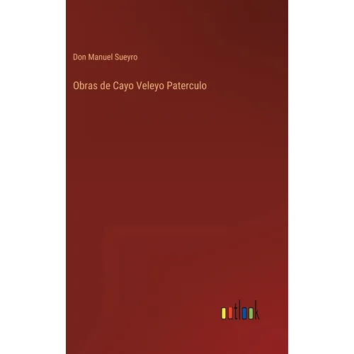 Obras de Cayo Veleyo Paterculo - Hardcover