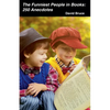 The Funniest People in Books: 250 Anecdotes - Paperback