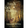 This Is Our Undoing - Hardcover