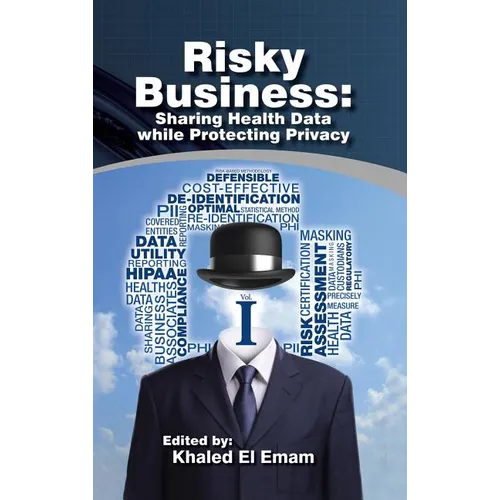 Risky Business: Sharing Health Data While Protecting Privacy - Hardcover
