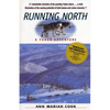 Running North: A Yukon Adventure - Paperback