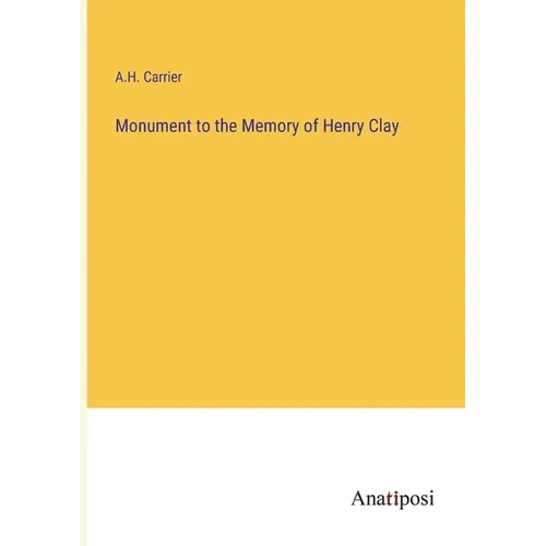 Monument to the Memory of Henry Clay - Paperback