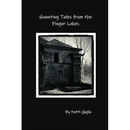 Haunting Tales from the Finger Lakes - Paperback