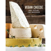 Vegan Cheese: Simple, Delicious Plant-Based Recipes - Hardcover