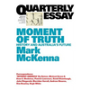 Moment of Truth: History and Australia's Future; Quarterly Essay 69 - Paperback