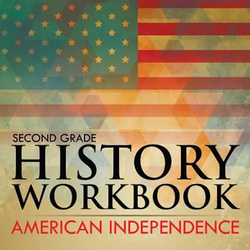 Second Grade History Workbook: American Independence - Paperback