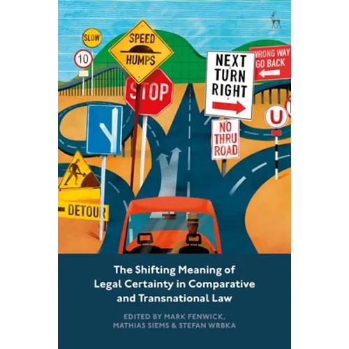 The Shifting Meaning of Legal Certainty in Comparative and Transnational Law - Paperback