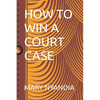 How to Win a Court Case - Paperback
