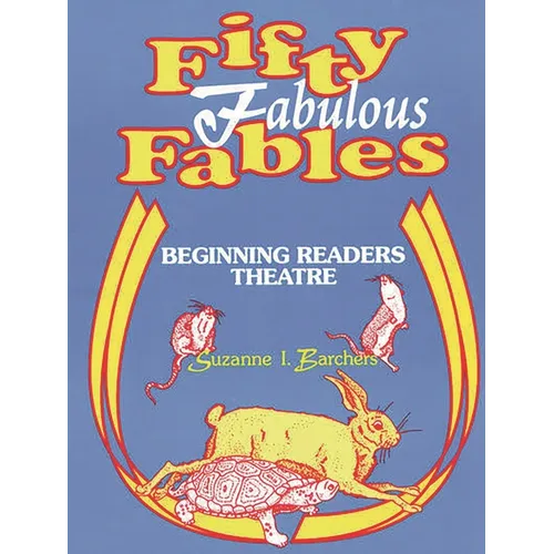 Fifty Fabulous Fables: Beginning Readers Theatre - Paperback
