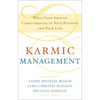 Karmic Management: What Goes Around Comes Around in Your Business and Your Life - Hardcover